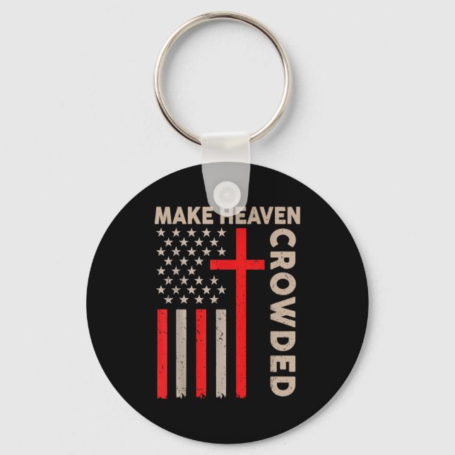 Make Heaven Crowded Christian Patriotic American F Nyckelring (Framsida)