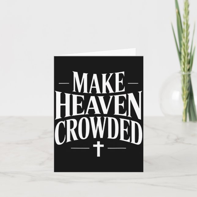 Make Heaven Crowded Christian Quote Design  Kort (Framsida)