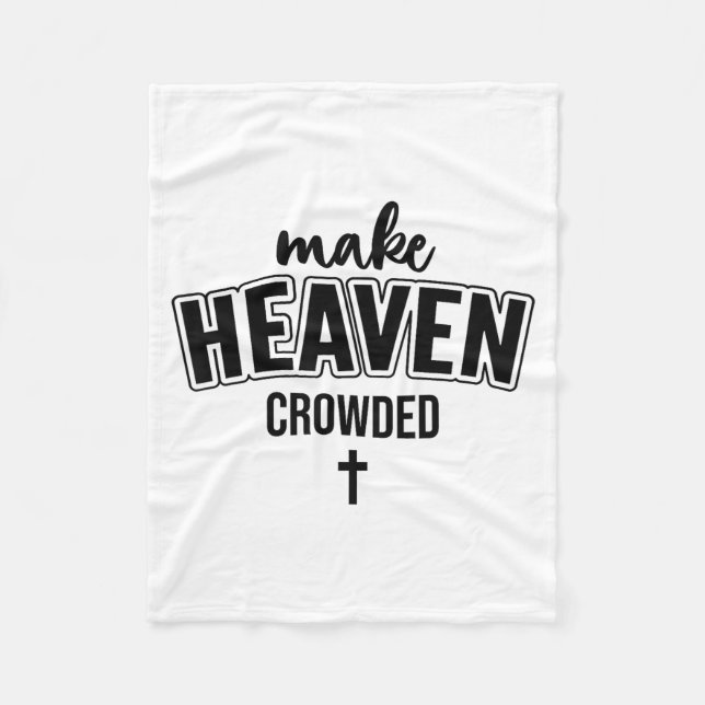 Make Heaven Crowded Christian Sign Jesus Cross God Fleecefilt (Framsidan)