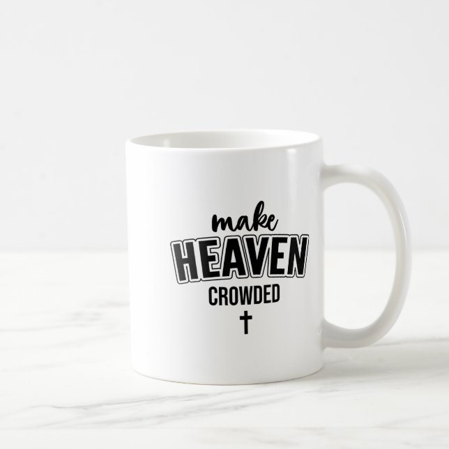 Make Heaven Crowded Christian Sign Jesus Cross God Kaffemugg (Höger)