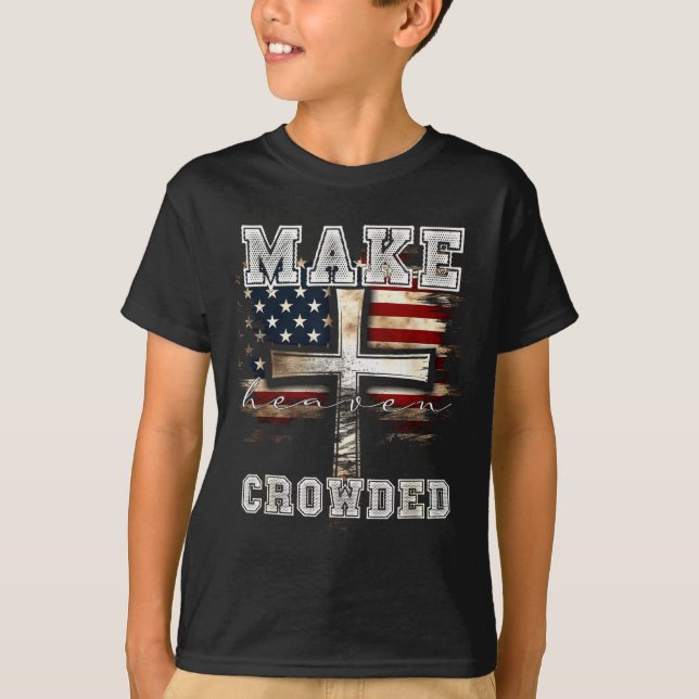 Make Heaven Crowded Cross _ American Flag Christia T Shirt (Framsida)
