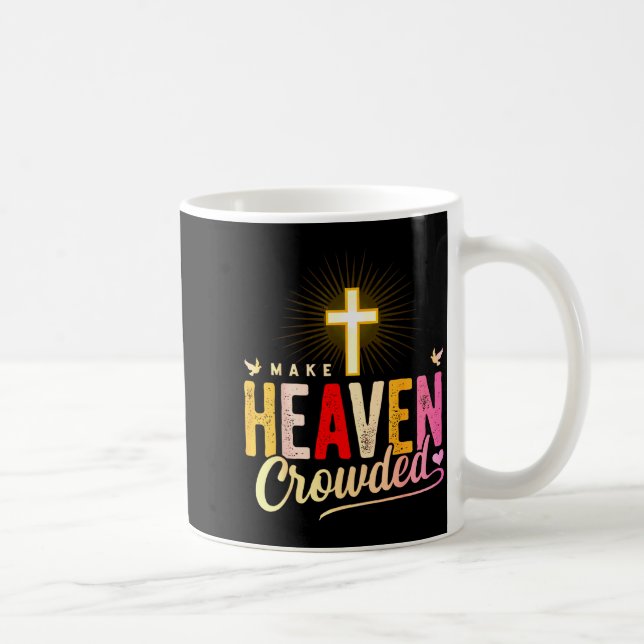 Make Heaven Crowded - Cross Christian Apparel  Kaffemugg (Höger)