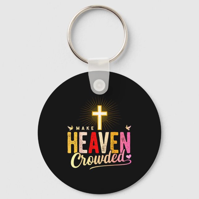Make Heaven Crowded - Cross Christian Apparel  Nyckelring (Framsida)