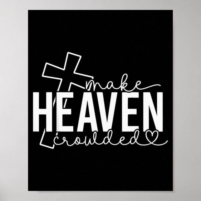 Make Heaven Crowded Cross Christian Faith Bible Wo Poster (Framsidan)