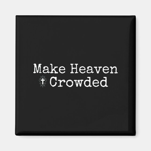 Make Heaven Crowded Cross - Minimalist Christian R Magnet (Framsidan)