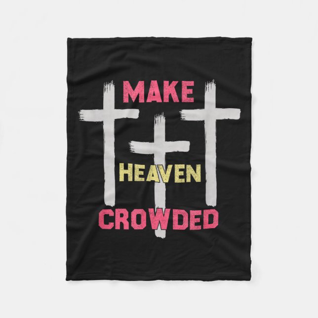 Make Heaven Crowded Men And Women Jesus Bible Chri Fleecefilt (Framsidan)