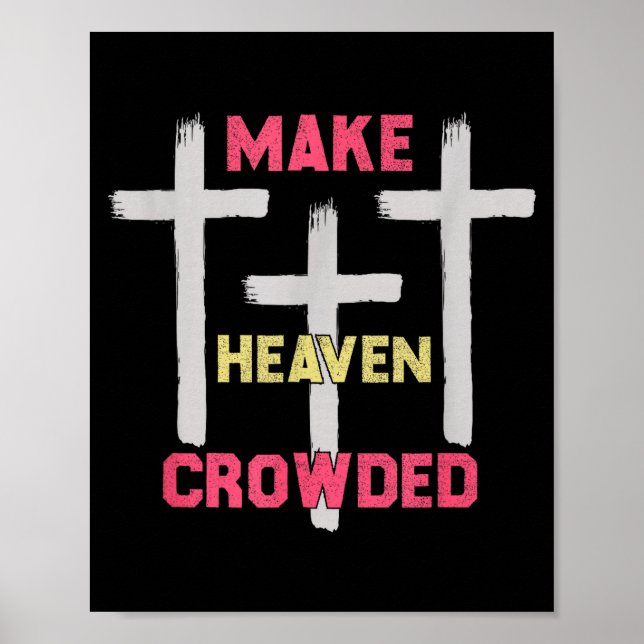 Make Heaven Crowded Men And Women Jesus Bible Chri Poster (Framsidan)