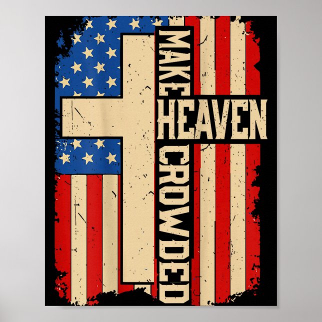 Make Heaven Crowded On-back Patriotic Christian Cr Poster (Framsidan)