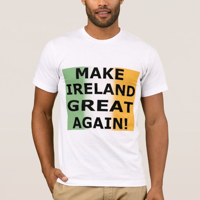 MAKE IRELAND GREAT AGAIN!   T SHIRT (Framsida)