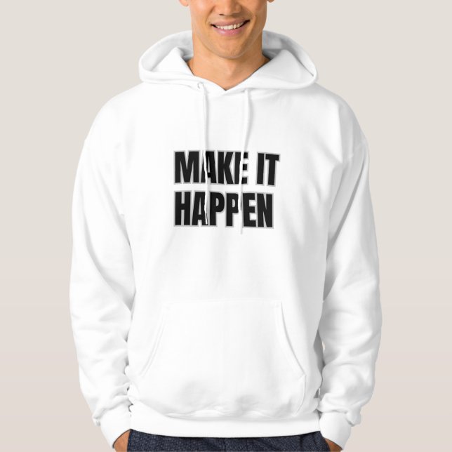  Make It Happen Adult Pullover Hoodie (Framsida)