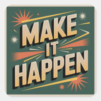 Make It Happen Fyrkantigt Klistermärke