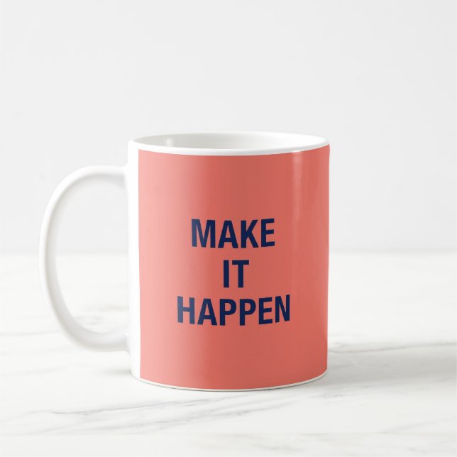 Make it happen motivational quote kaffemugg (Vänster)