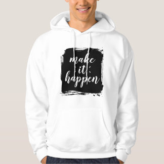 "Make It Happen" Penseldrag Hoodie | Motiverande