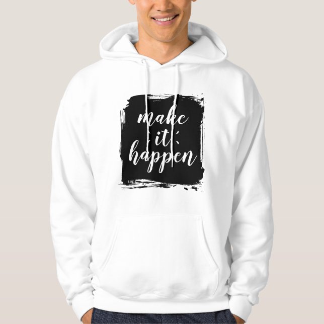 "Make It Happen" Penseldrag Hoodie | Motiverande (Framsida)