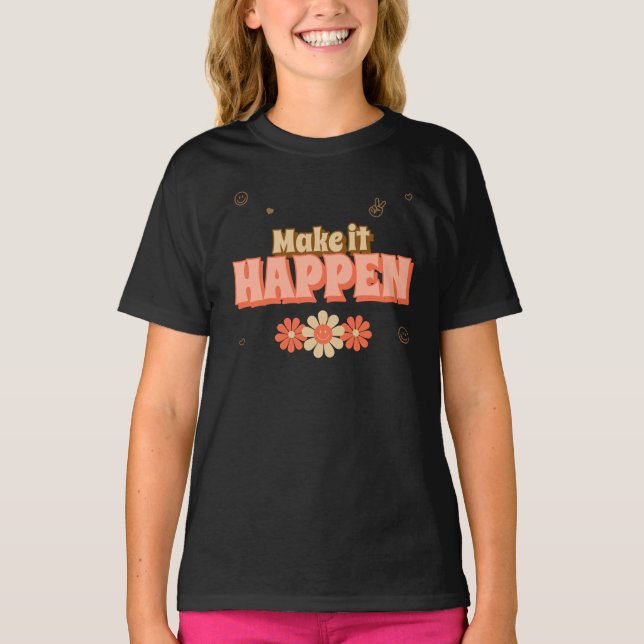 Make it Happen Retro Style T Shirt (Framsida)