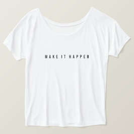 MAKE IT HAPPEN, t-shirt