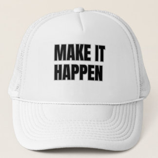 Make It Happen Trucker Hat Keps