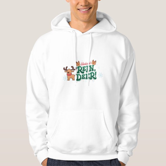 Make It Rein Deer Funny Christmas Reindeer Design Hoodie (Framsida)