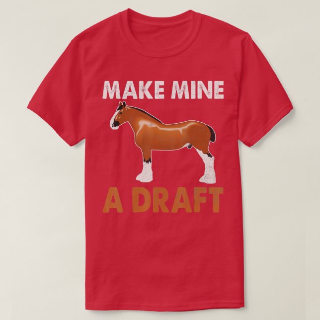Make Mine A Draft Horse  Funny Horse  T Shirt (Design framsida)