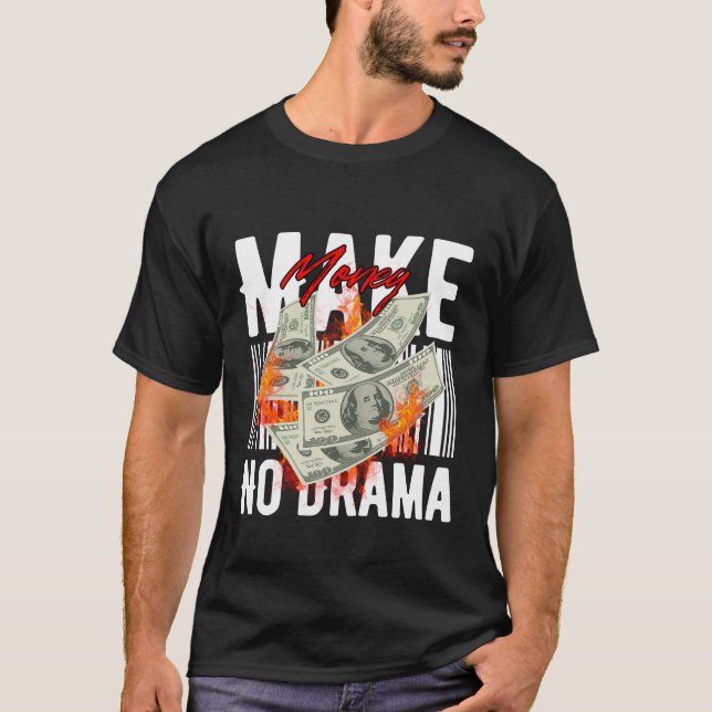 Make Money No Drama – Streetwear Hustle Design T Shirt (Framsida)