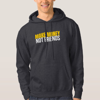 Make Money Not Friends Hustle Shirt Hoodie