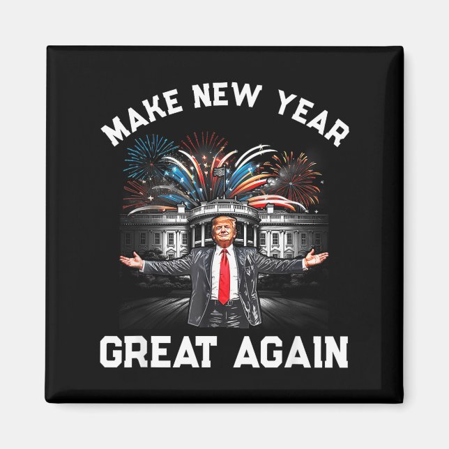Make New Year Great Again Happy New Years Eve Day  Magnet (Framsidan)