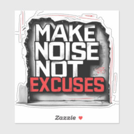 Make Noise, Not Excuses – Urban Style Klistermärken