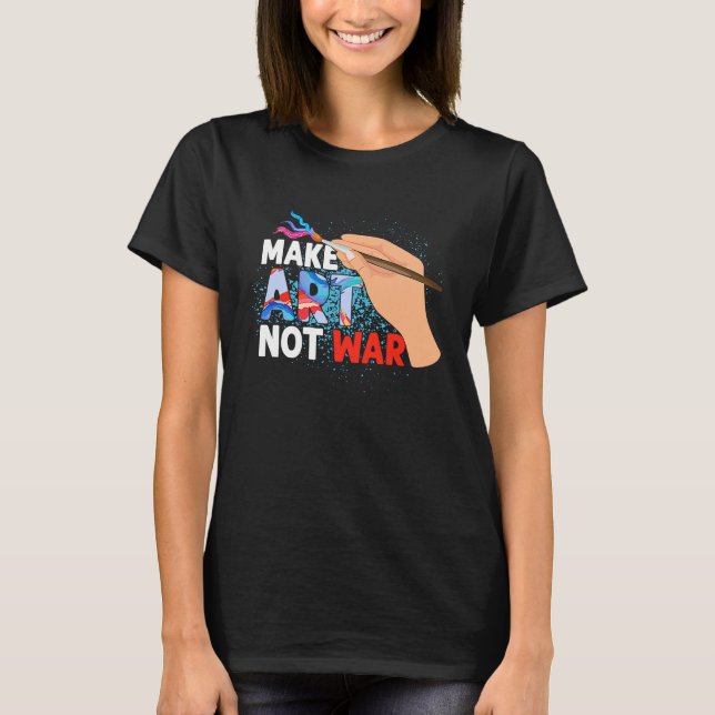 Make Not War Teacher Education T Shirt (Framsida)