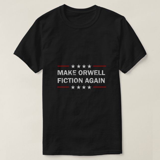 Make Orwell Fiction Again,make,orwell,fiction agai T Shirt (Design framsida)