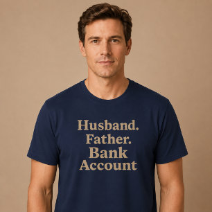 Make. Pappa. Bankkonto. T Shirt
