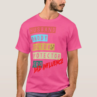 Make pappa Doktor Protector Hero Bad Influence T Shirt