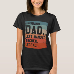 Make Pappa Lämnat Handed Archer Legend Archery Arc T Shirt