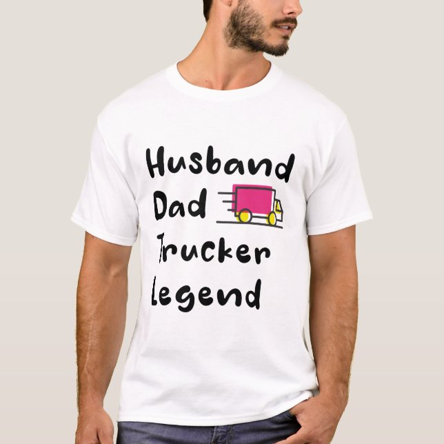 Make Pappa Trucker Legend , lastbilschaufförer som T Shirt (Framsida)
