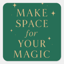 Make Space for Your Magic Fyrkantigt Klistermärke