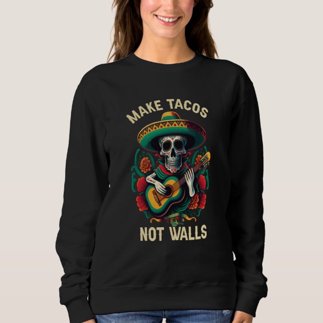 Make Tacos Not Walls Taco Eater Mexican Food Foodi T Shirt (Framsida)