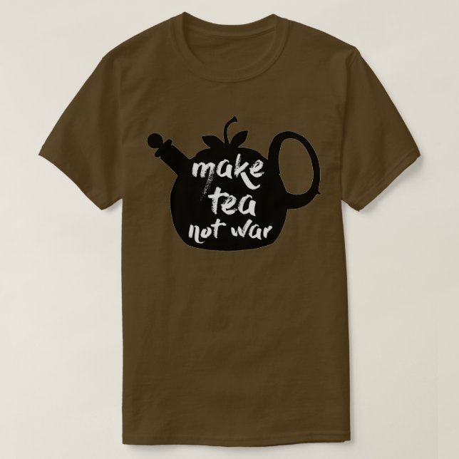 Make Tea Not War Kettle T Shirt (Design framsida)