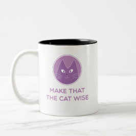 Make that the cat wise Två-Tonad mugg