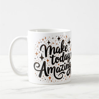 Make Today Amazing 1 Kaffemugg