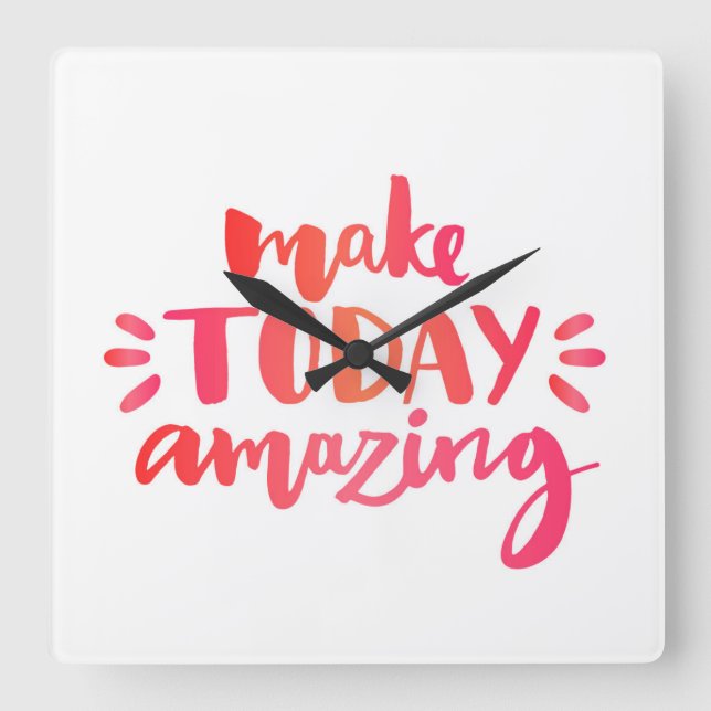 Make Today Amazing 2 Fyrkantig Klocka (Framsida)
