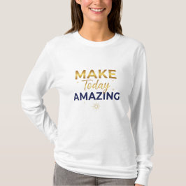 Make Today Amazing Gold Navy Sun Design T Shirt