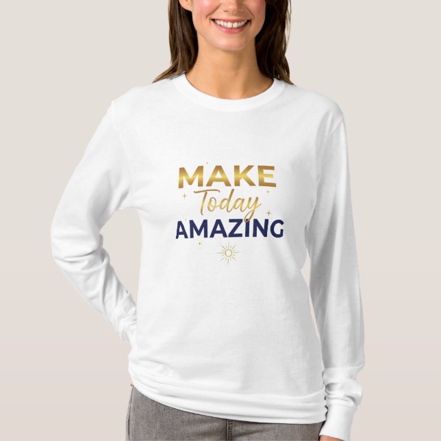 Make Today Amazing Gold Navy Sun Design T Shirt (Framsida)
