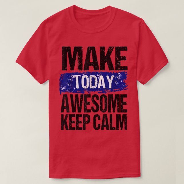 Make Today Awesome Inspirational Motivations Quote T Shirt (Design framsida)