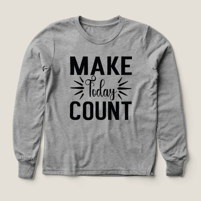 Make Today Count-68543 T Shirt (Design framsida)