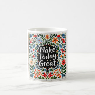 Make Today Great Great Mug Kaffemugg