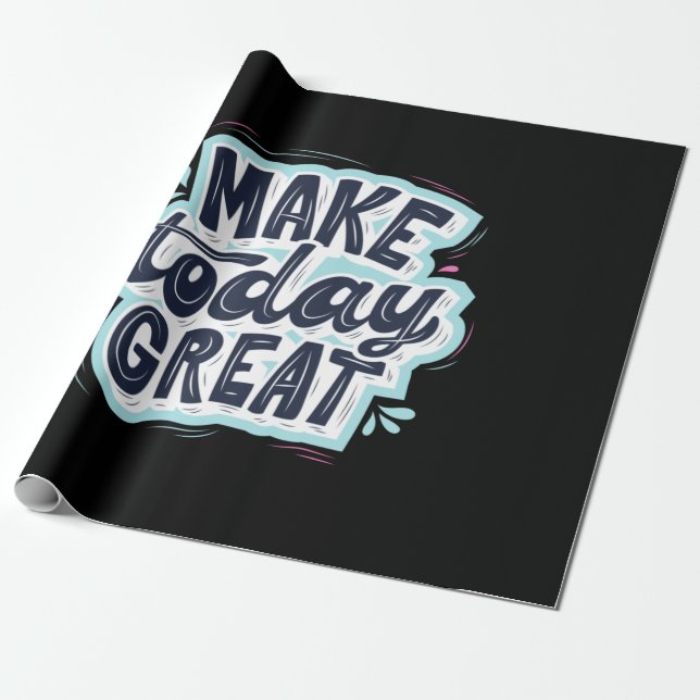 Make Today Great Presentpapper (Utrullad)