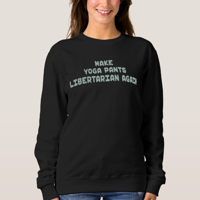 Make Yoga Pants Libertarian Again Mindfulness Adul T Shirt (Framsida)