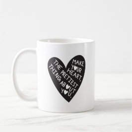 Make your Heart Pretiest thing about you Kaffemugg