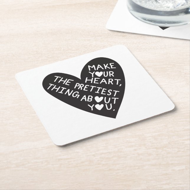Make your Heart Pretiest thing about you Underlägg Papper Kvadrat (Vinklad)