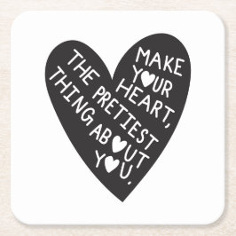 Make your Heart Pretiest thing about you Underlägg Papper Kvadrat