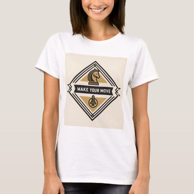 Make Your Move – Chess Piece Design T Shirt (Framsida)
